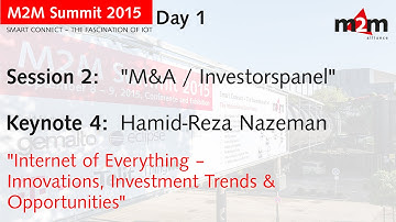 M2M Summit 2015 | Hamid Reza Nazeman - "IoE - Innovations, Investment, Trends & Opportunities"