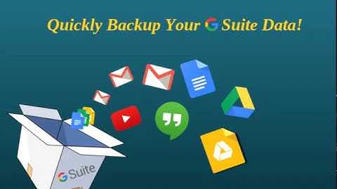 Quickly Backup G Suite Emails with Google Apps Backup Tool | 2019