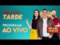 MELHOR DA TARDE  - 08/06/2026