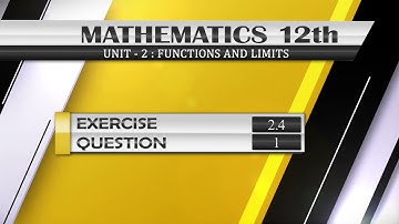 NEW Math 12th EXERCISE 2.4 Q.1 | FUNCTIONS AND LIMITS |