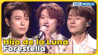 Hijo de la Luna - Forestella [Immortal Songs 2] | KBS WORLD TV 240121
