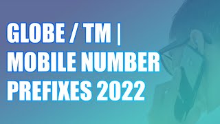 GLOBE AND TM NUMBER PREFIXES 2022