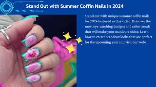 Stand Out with Summer Coffin Nails in 2024