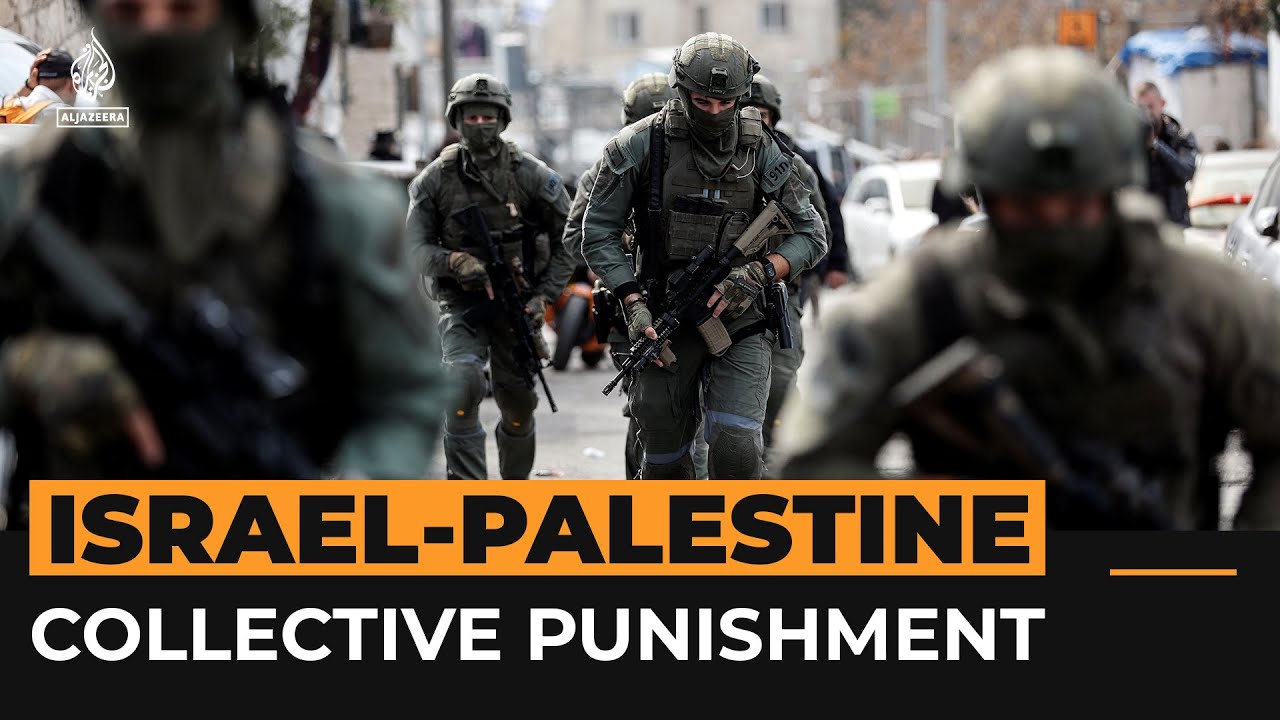 إسرائيل متهمة بممارسة العقاب الجماعي ضد الفلسطينيين | قناة الجزيرة الإخبارية