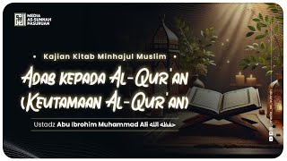 🔴[ LIVE ] 44. ADAB KEPADA AL - QUR'AN (KEUTAMAAN AL - QUR'AN) | Ustadz Abu Ibrahim Muhammad Ali