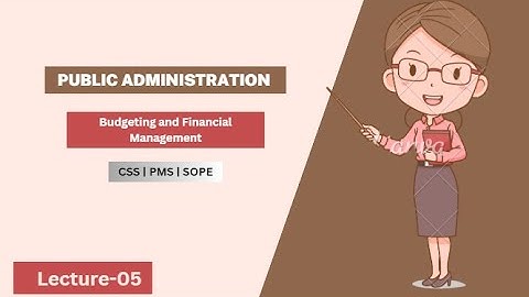 Lecture-05: Budgeting and Financial Management