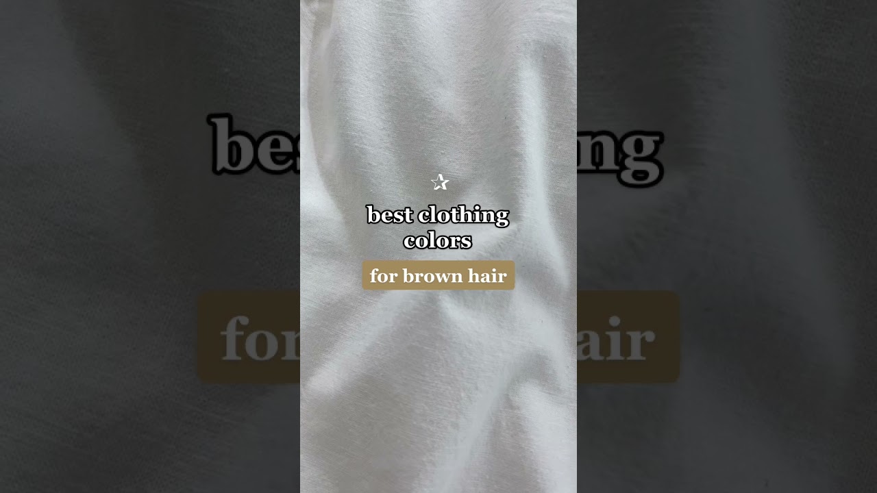 Best clothing colors for brown hair
