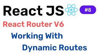 Working with dynamic routes || React Router V6 || Hindi #8