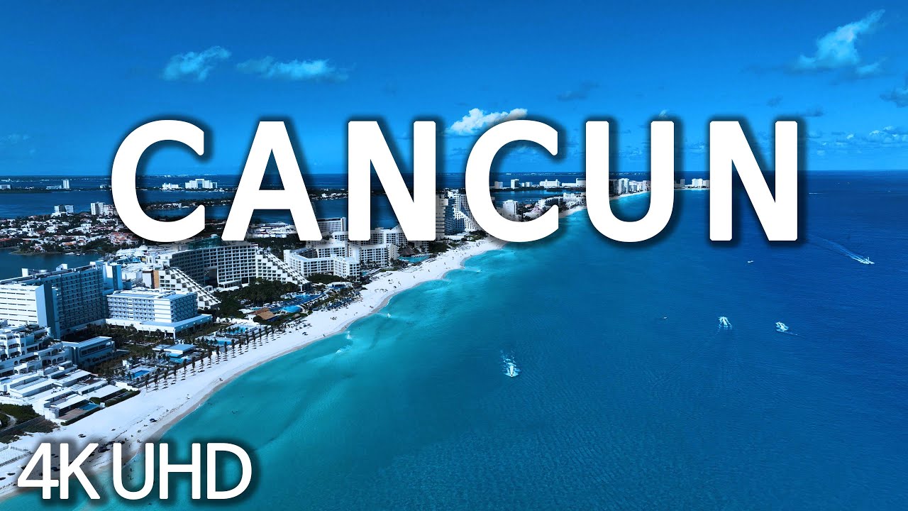Cancun (4K UHD) Beautiful City
