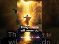 😳5 Things Jesus Will Never Do ✝️.| #christian #jesus #bible