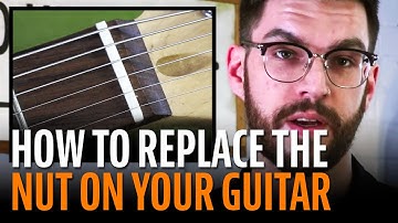 How to replace the nut on your guitar
