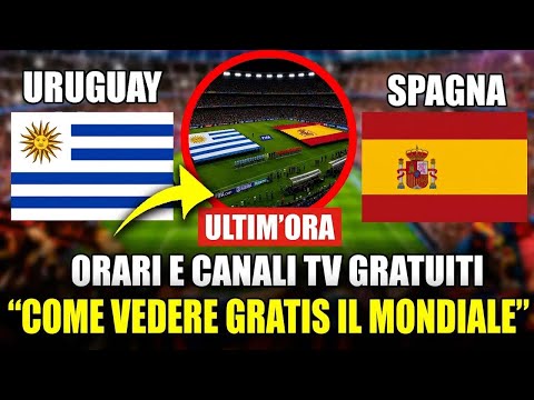 Video URUGUAY vs SPAGNA in diretta: dove vederla gratis, orari e canali dei Mondiali 2026