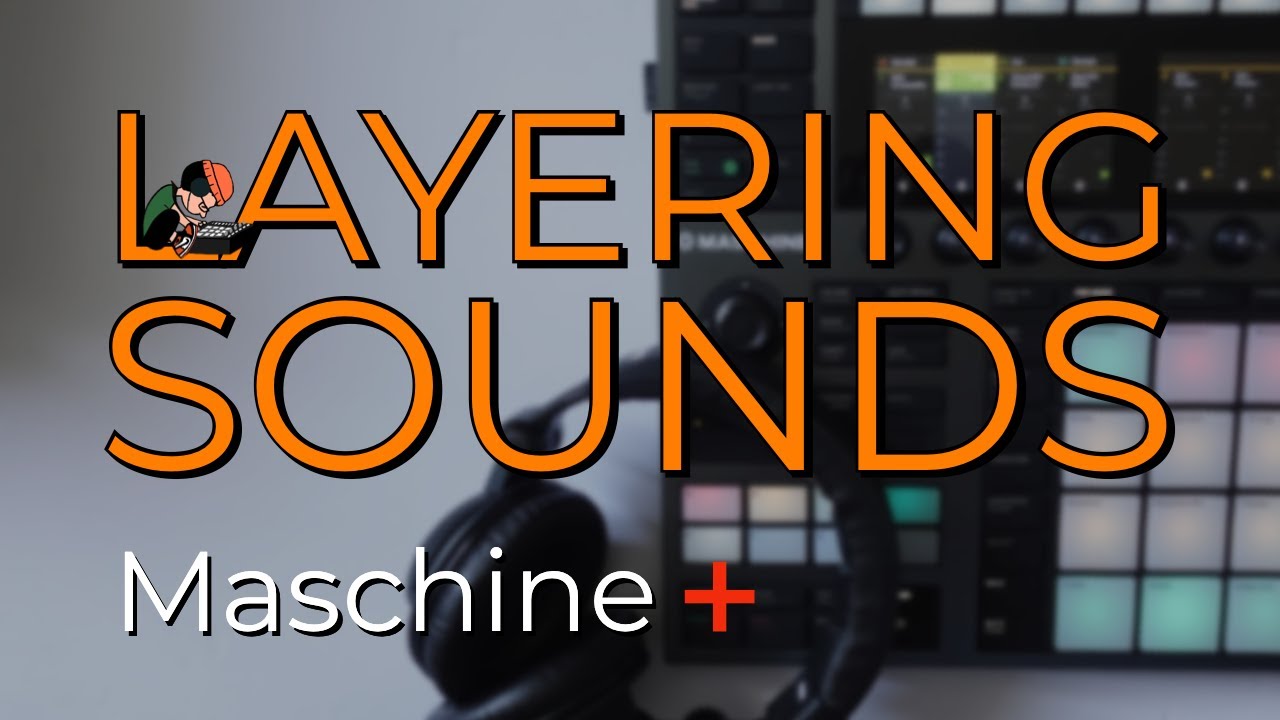 MASCHINE TUTORIAL: Using Link and Zone to Layer Sounds