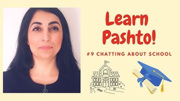 PASHTO CONVERSATIONAL 9: LEARN PASHTO LANGUAGE BEGINNERS -CHAT ABOUT SCHOOL