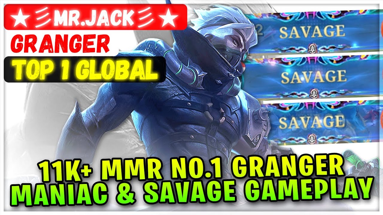 11 000+ MMR NO.1 GRANGER MANIAC И SAVAGE ГЕЙМПЛЕЙ [Топ-1 Global Granger] ★彡Mr.Jack彡★ - Mobile Leg...