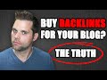 Should You Buy Backlinks For Your Blog? (The TRUTH)