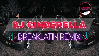 DJ CINDERELLA FULLBASS 2024 | BREAKLATIN REMIX ( DJ AzmiYaw )