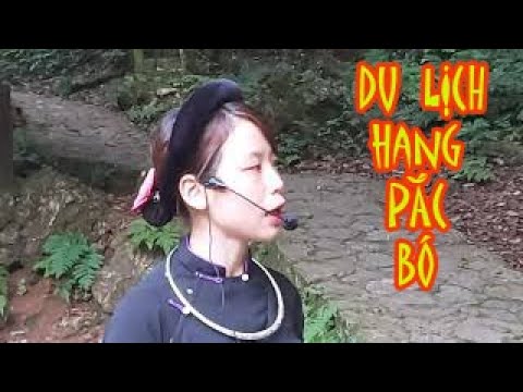 Video Hang Pắc Bó-Thuyết minh vô cùng ấn tượng! - youtube