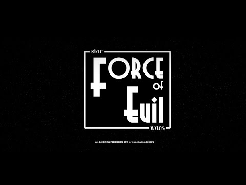 Star Wars: Force of Evil (A Star Wars Fan Film)