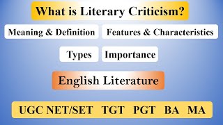 Literary Criticism in English Literature: Definition, Types, Characteristics