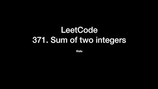【LeetCode习题讲解】371. Sum of Two Integers
