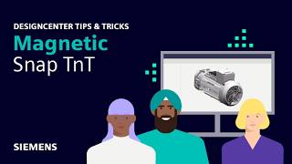 Designcenter | Tips and Tricks | Assemblies & Magnetic Snap
