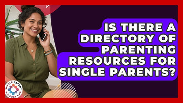 Is There a Directory of Parenting Resources for Single Parents? | Single Parent Support Hub News