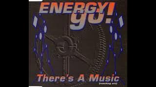 Energy Go! - There's A Music (Reaching Out) (House Version) 1994
