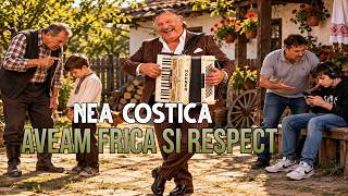 Nea Costica - Aveam frica si respect - NOU 2026