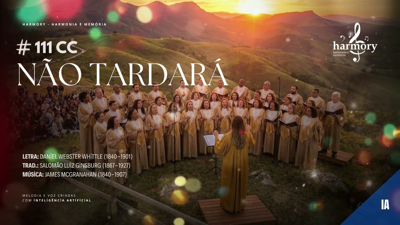 NÃO TARDARÁ - 111CC | Oh, que alegria, que glória será,Quando Jesus regressar! (Harmory Choirs)