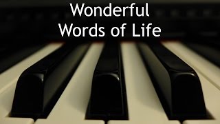 Wonderful Words of Life - piano instrumental hymn with lyrics chords