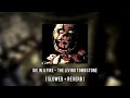 Die In a Fire - The Living Tombstone (Slowed + Reverb)