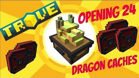 OPENING 24 GREATER DRAGON CACHES IN TROVE
