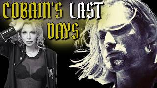 Courtney Love Talks About The Last Days Of Kurt Cobain