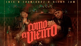 Смотреть клип Luis R Conriquez, Nicky Jam - Como El Viento [Video Oficial]