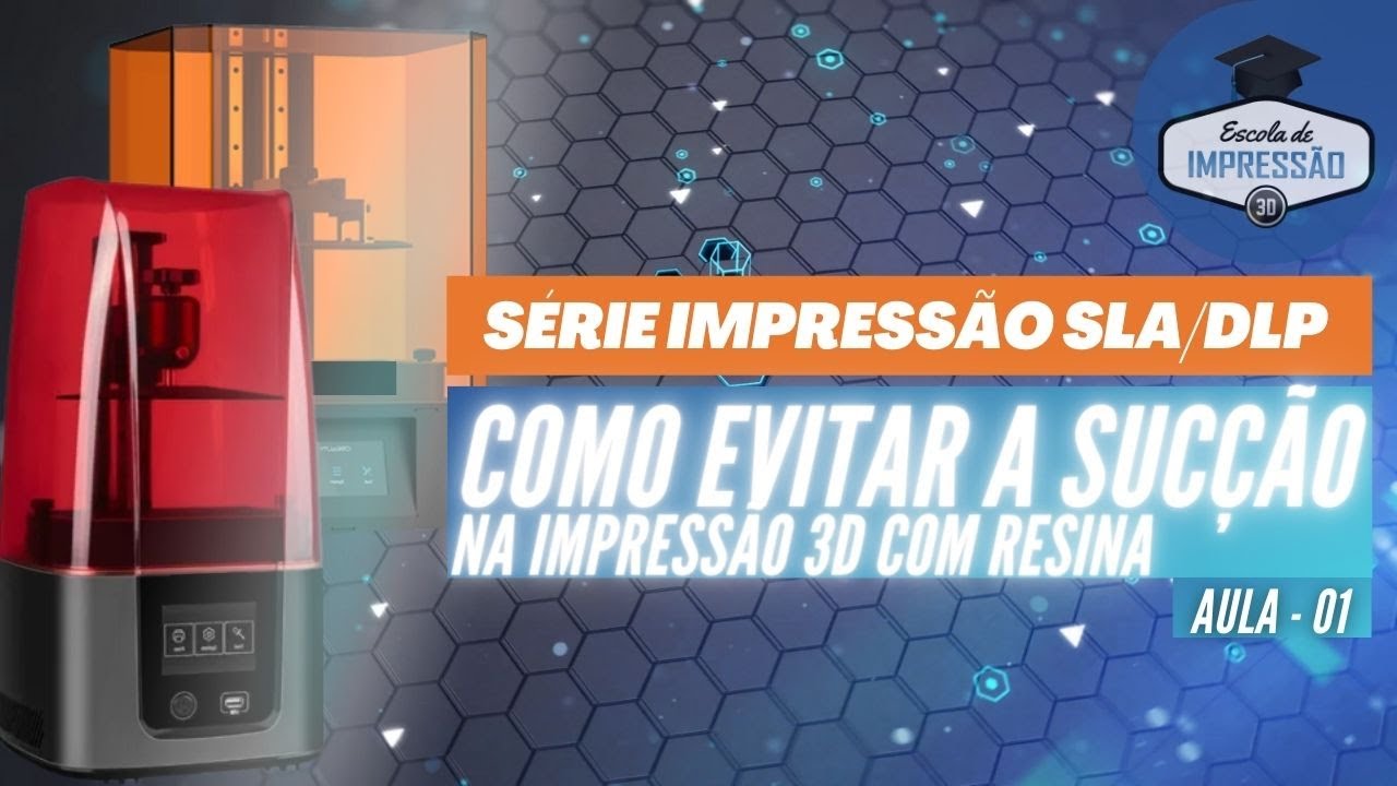 COMO EVITAR A SUCÇÃO NA IMPRESSÃO3D COM RESINA