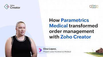 How Parametrics Medical transformed order management with Zoho Creator