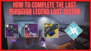 How To Complete the PERDITION Legend Lost Sector | Season of the Seraph Lost Sector Guide How To Complete the PERDITION Legend Lost Sector | Season of the Seraph Lost Sector Guide
