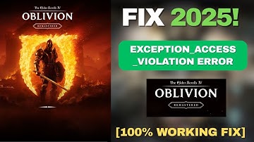 Fix EXCEPTION_ACCESS_VIOLATION Error in Oblivion Remastered | Unhandled Exception Crash Solution