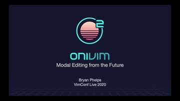 VimConf.live - Onivim: Modal Editing from the Future