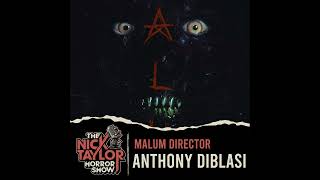 MALUM Director Anthony DiBlasi [Episode 106]