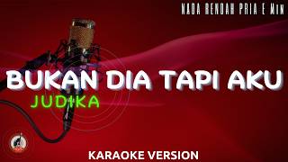 Judika - Bukan Dia Tapi Aku 'Nada Rendah Pria E Min' (Karaoke Version)