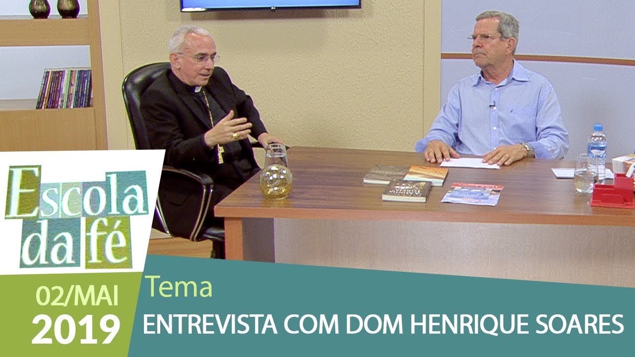 Escola da Fé - Entrevista com Dom Henrique Soares  (02/05/19)