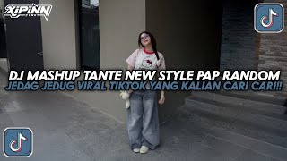 DJ MASHUP CAMPURAN TANTE NEW STYLE PAP RANDOM V17 JEDAG JEDUG VIRAL TIKTOK TERBARU 2026!!