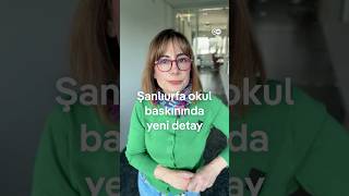 Şanlıurfa Okul Baskınında Yeni Detay
