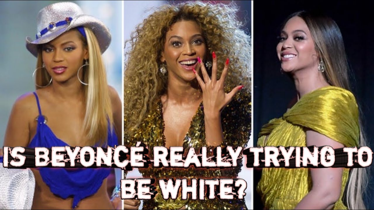 Is Beyoncé trying to be white? Check out her evolution over time. - YouTube