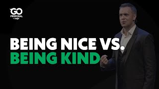 Being Nice Versus Being Kind | GoProposal | James Ashford