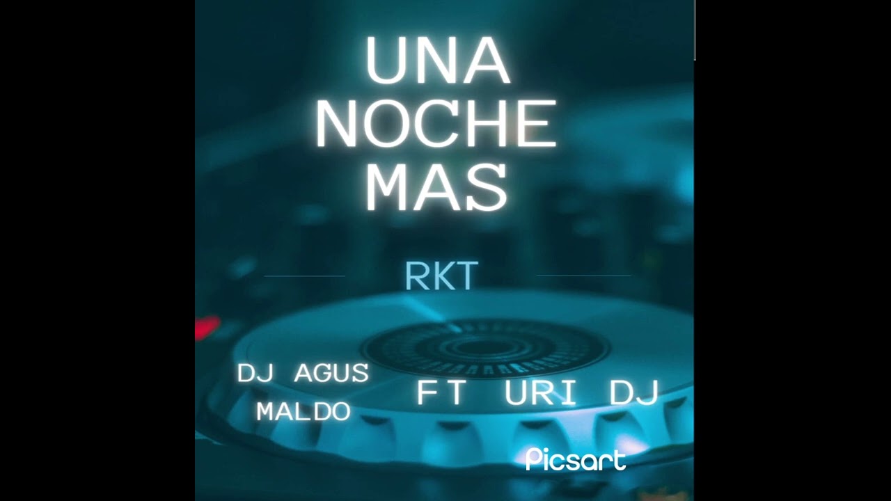 UNA NOCHE MAS RKT - 