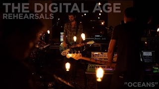 The Digital Age - Rehearsals - "Oceans" chords