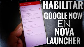 Habilitar Google Now en Nova Launcher paso a paso